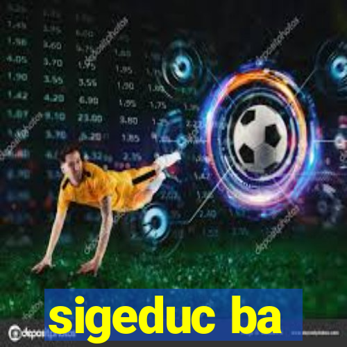 sigeduc ba